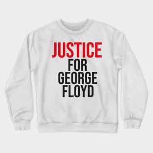 Justice For GEORGE FLOYD Crewneck Sweatshirt